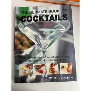 The Ultimate Book of Cocktails Stuart Walton Hardcover 600 Recipes 0681768819